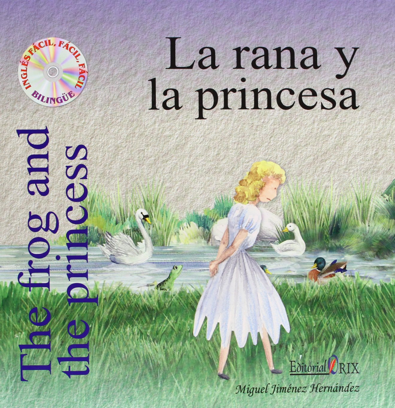 La rana y la princesa = The frog and the princess Foreign Languages ​​& Dictionaries