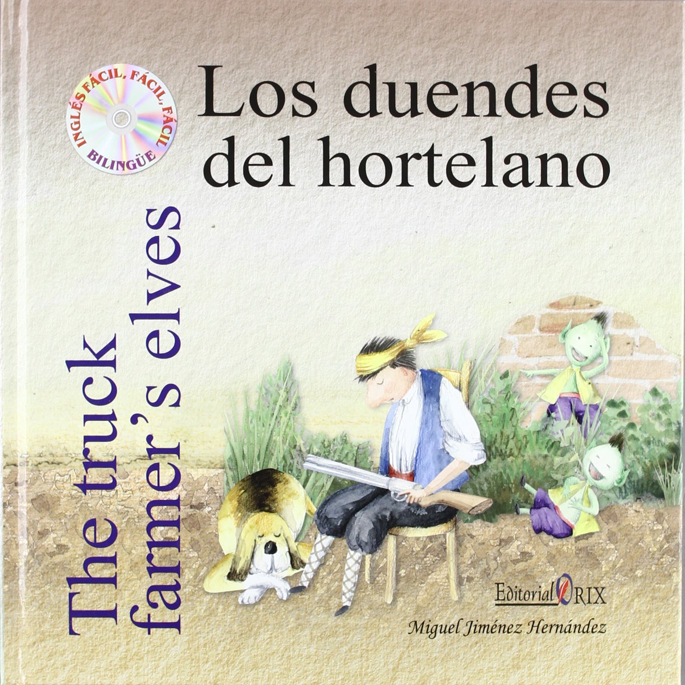 Los duendes del hortelano = The truck farmer's elves book