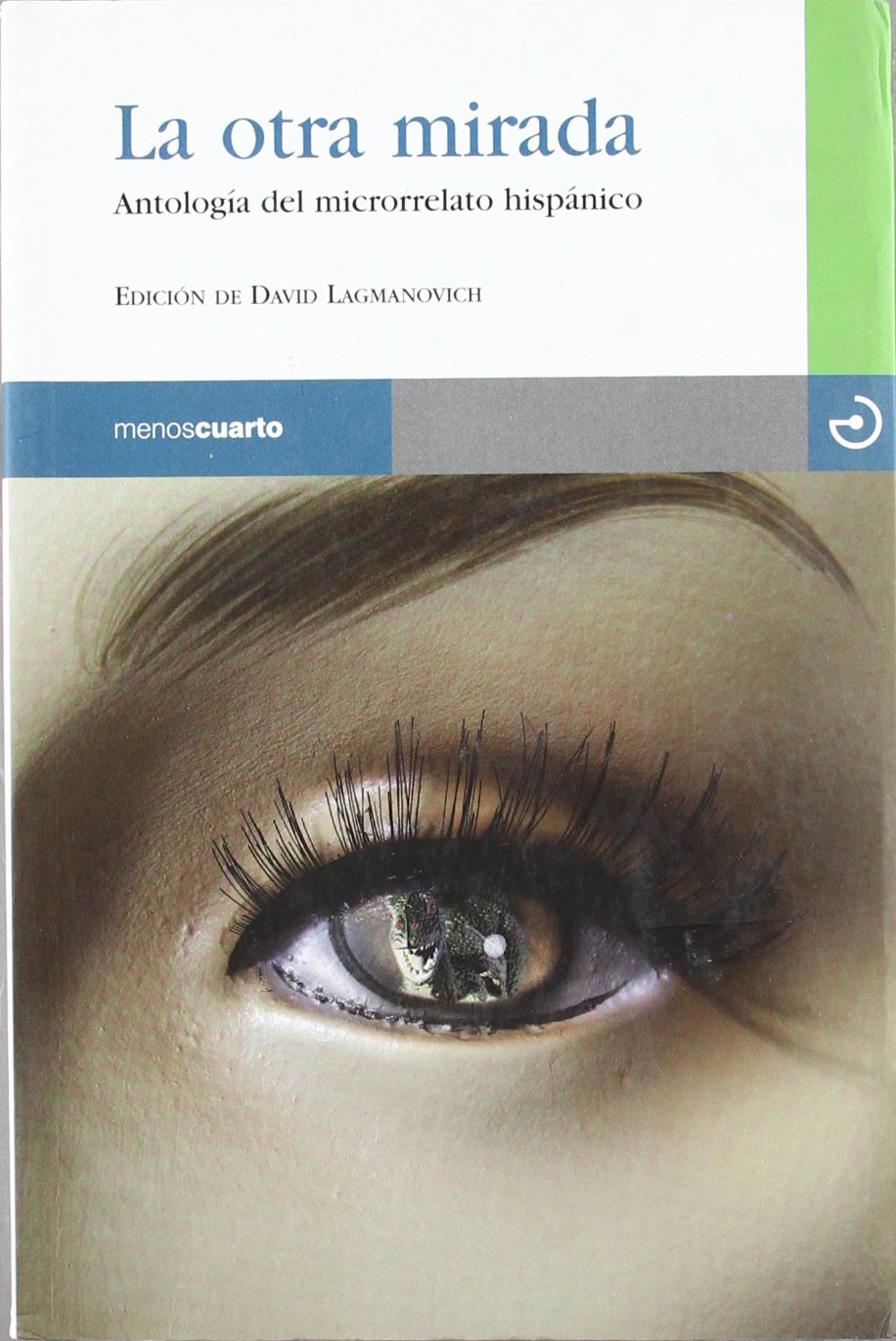 La otra mirada : antología del microrrelato hispánico book