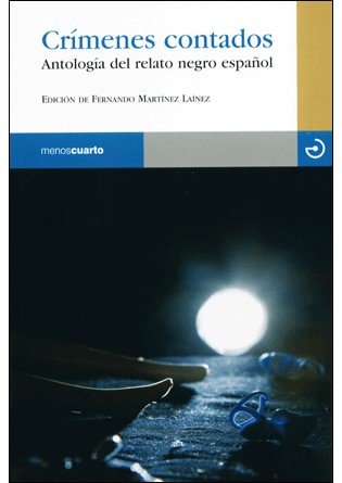 Crimenes contados / Counted Crimes: Antologia del relato negro espanol / Anthology of Spanish Black Story Comics & Mangas