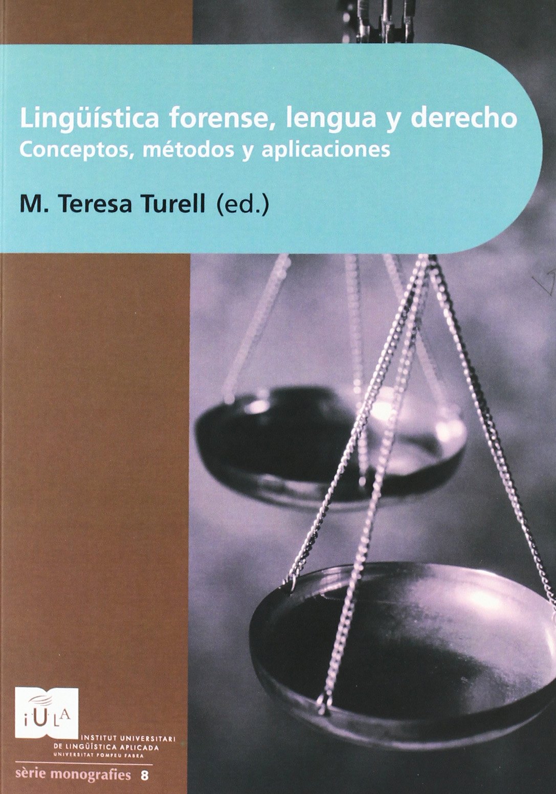 Lingüística forense, lengua y derecho : conceptos, métodos y aplicaciones Social Sciences
