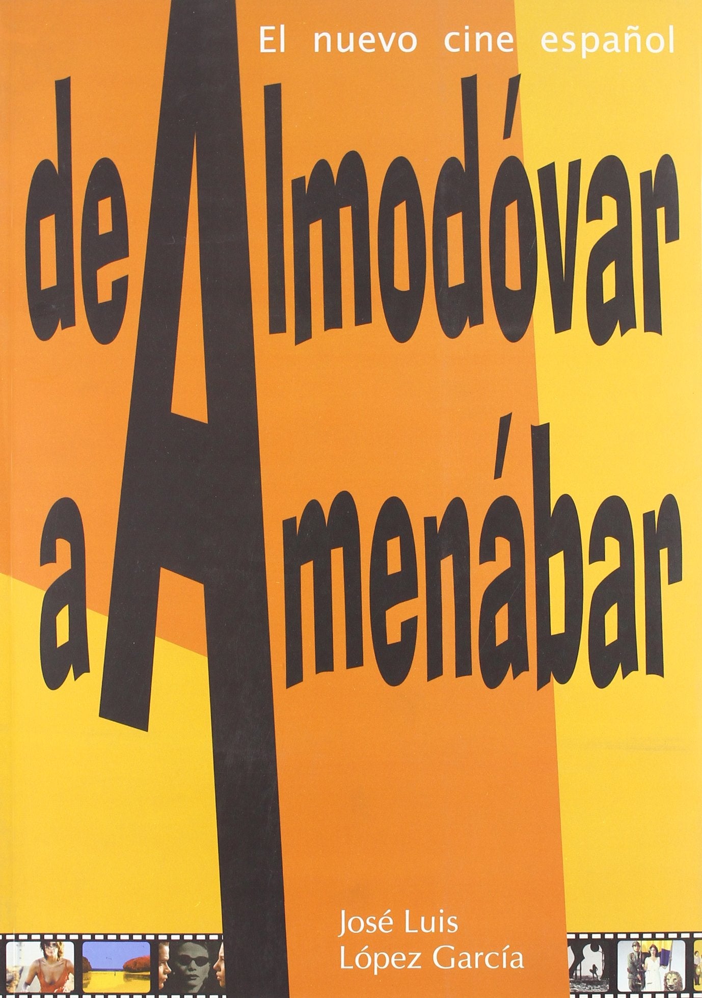 De Almodóvar a Amenábar : el nuevo cine español Film, Art & Culture