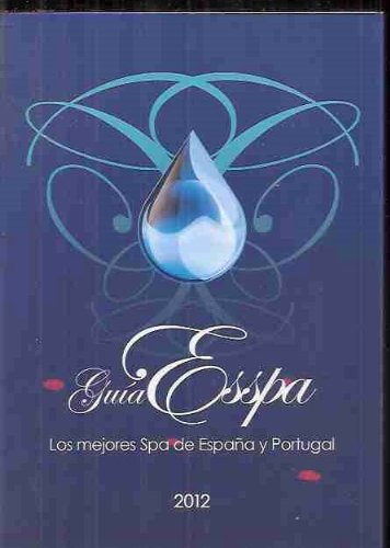 Guía esspa: los mejores spa de España y Portugal Books