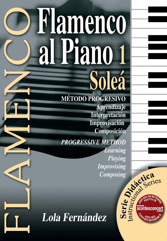 Flamenco al Piano 1: Solea; Metodo Progresivo (Serie Didactica/ Instructional Series, Band 1) Sheet Music
