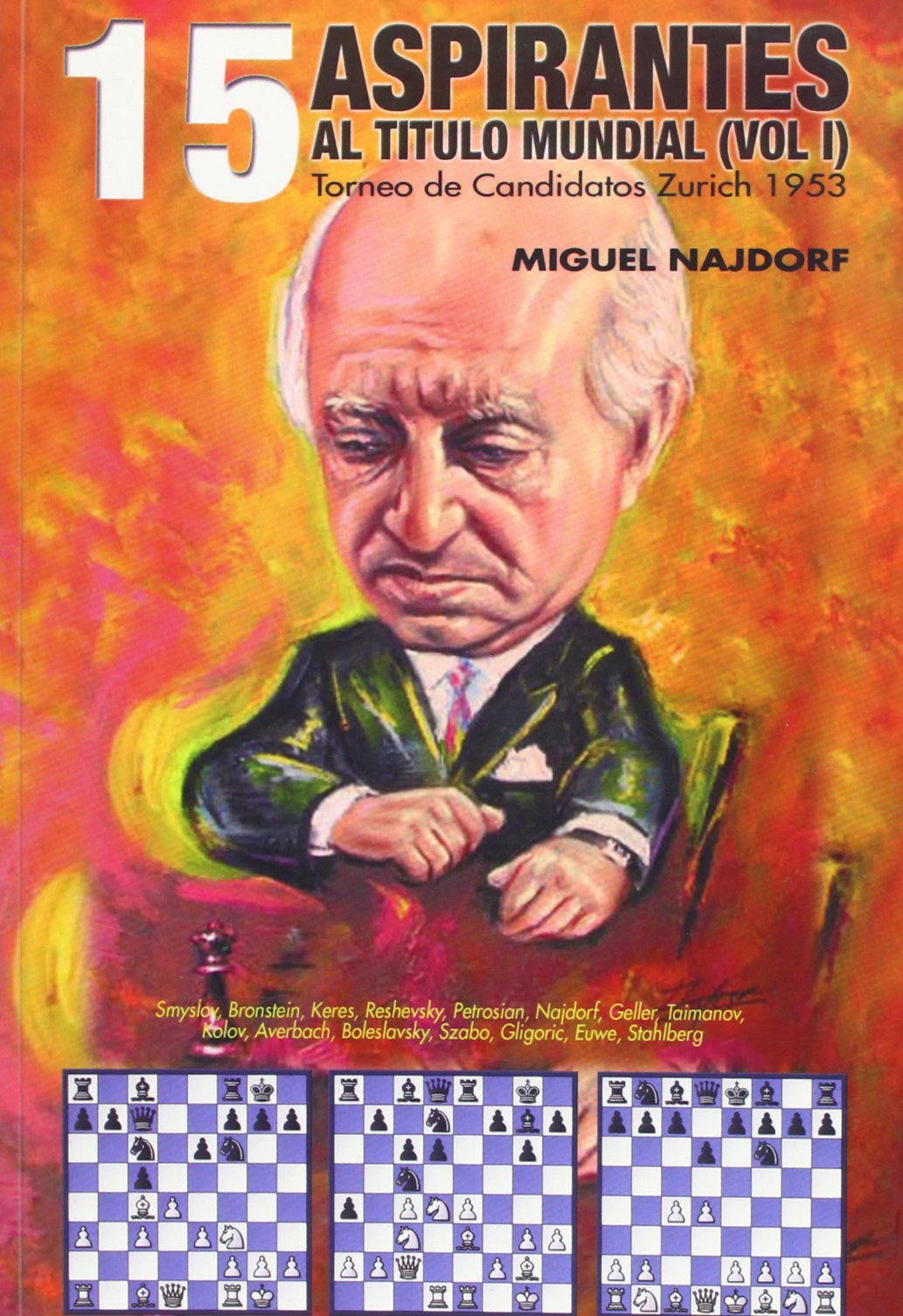 15 Aspirantes Al Titulo Mundial (vol I) Torneo de Candidatos Zurich 1953, Miguel Najdorf book