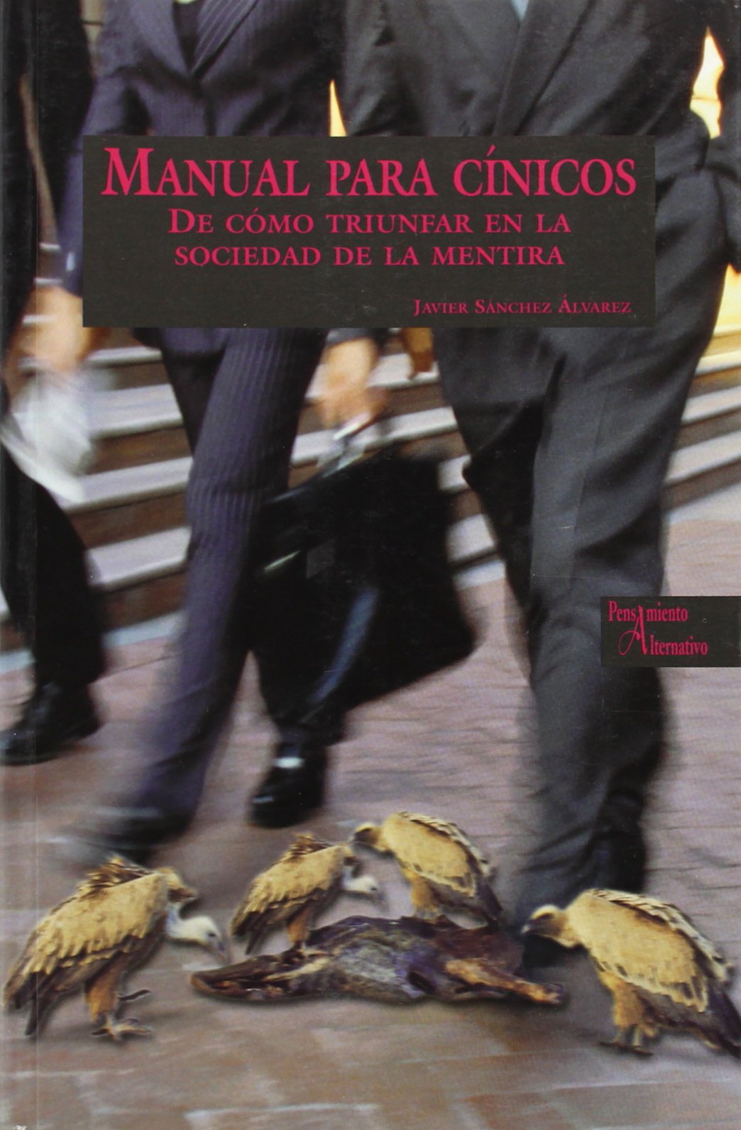 Manual para cinicos - de como triunfar en la sociedad de la mentira Books