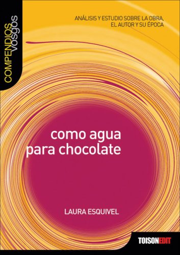 Como agua para chocolate / Like Water for Chocolate (Compendios Vosgos Series / Vosgos Condensed Series) Contemporary literature