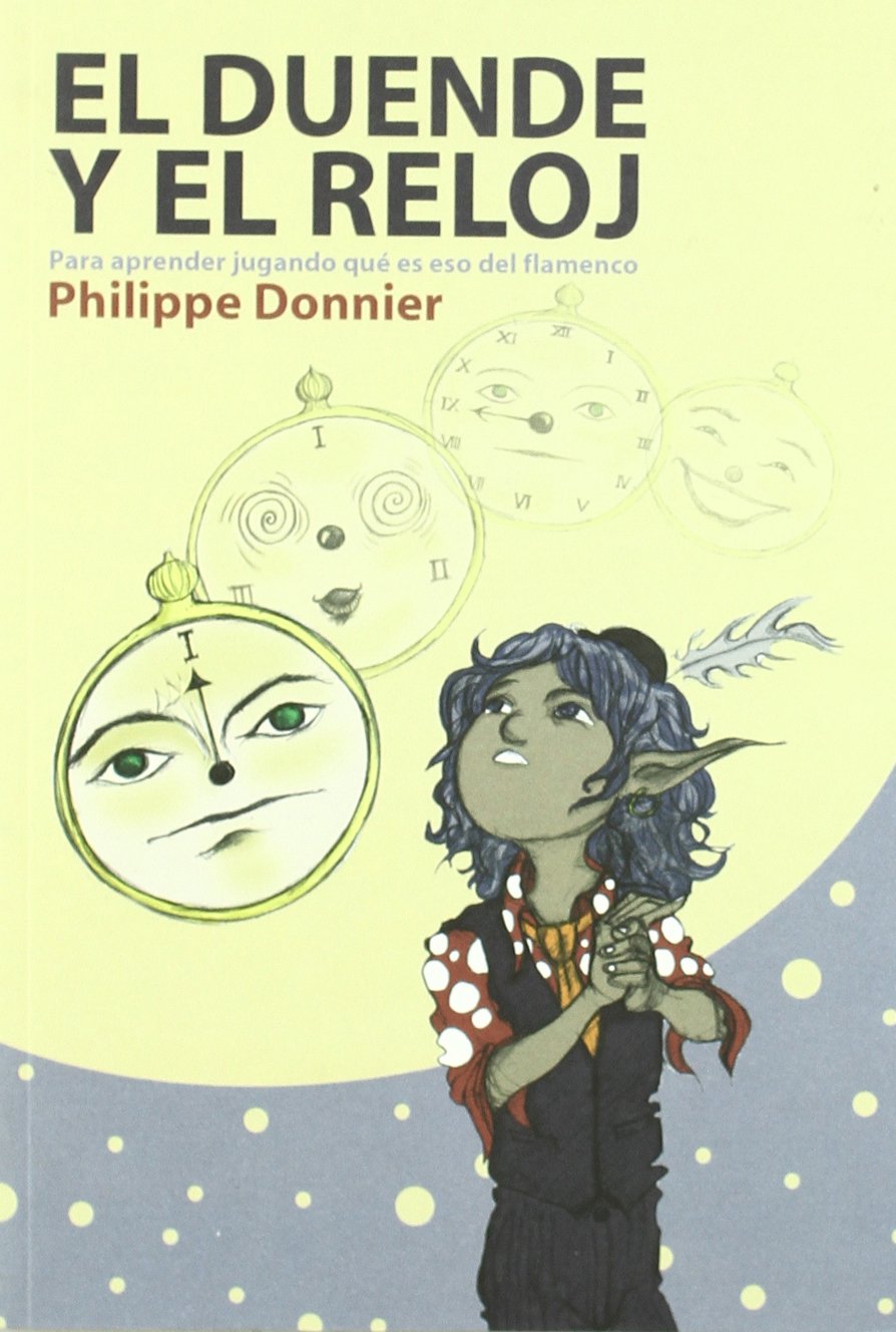 El duende y el reloj : para aprender jugando qué es eso del flamenco book
