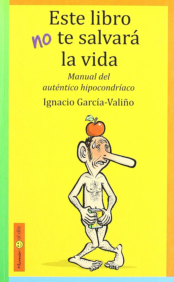 Este libro no te salvará la vida : manual del auténtico hipocondríaco book