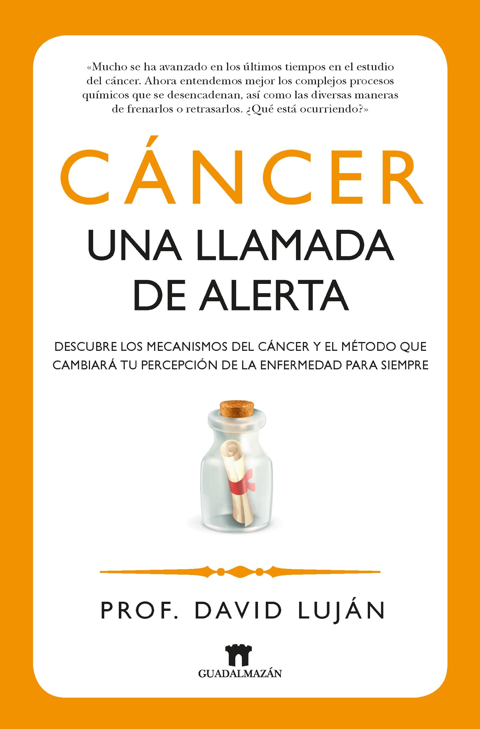 Cáncer, una llamada de alerta : descubre los mecanismos del cáncer y el método que cambiará tu percepción de la enfermedad para siempre Learning & Reference