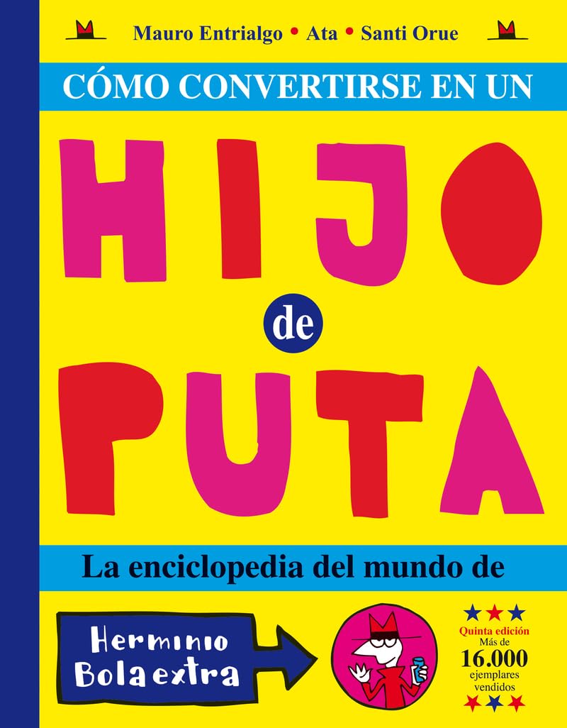 Cómo convertirse en un hijo de puta: La enciclopedia del mundo de Herminio Bolaextra book