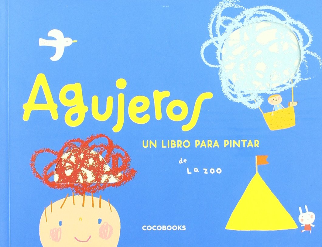 Agujeros/ Holes: Un Libro Para Pintar/ a Book for Paint book