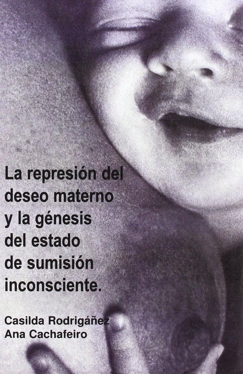 La represión del deseo materno y la génesis del estado de sumisión inconsciente Social Sciences