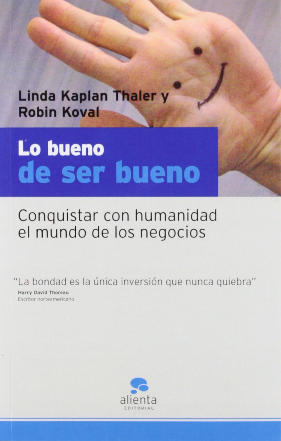 Lo Bueno De Ser Bueno/ the Power of Nice: Conquistar Con Humanidad El Mundo De Los Negocios book
