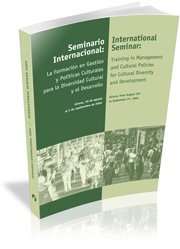 La Formación en Gestión y Políticas Culturales para la Diversidad Cultural y el Desarrollo : Girona, del 30 de agosto al 2 de septiembre de 2004: La ... (Publicacions de la Càtedra UNESCO, Band 1) Books
