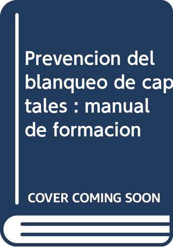 Prevención del blanqueo de capitales : manual de formación Learning & Reference