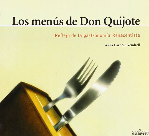 Los menús de Don Quijote : reflejo de la gastronomía renacentista Leisure, Home & Garden