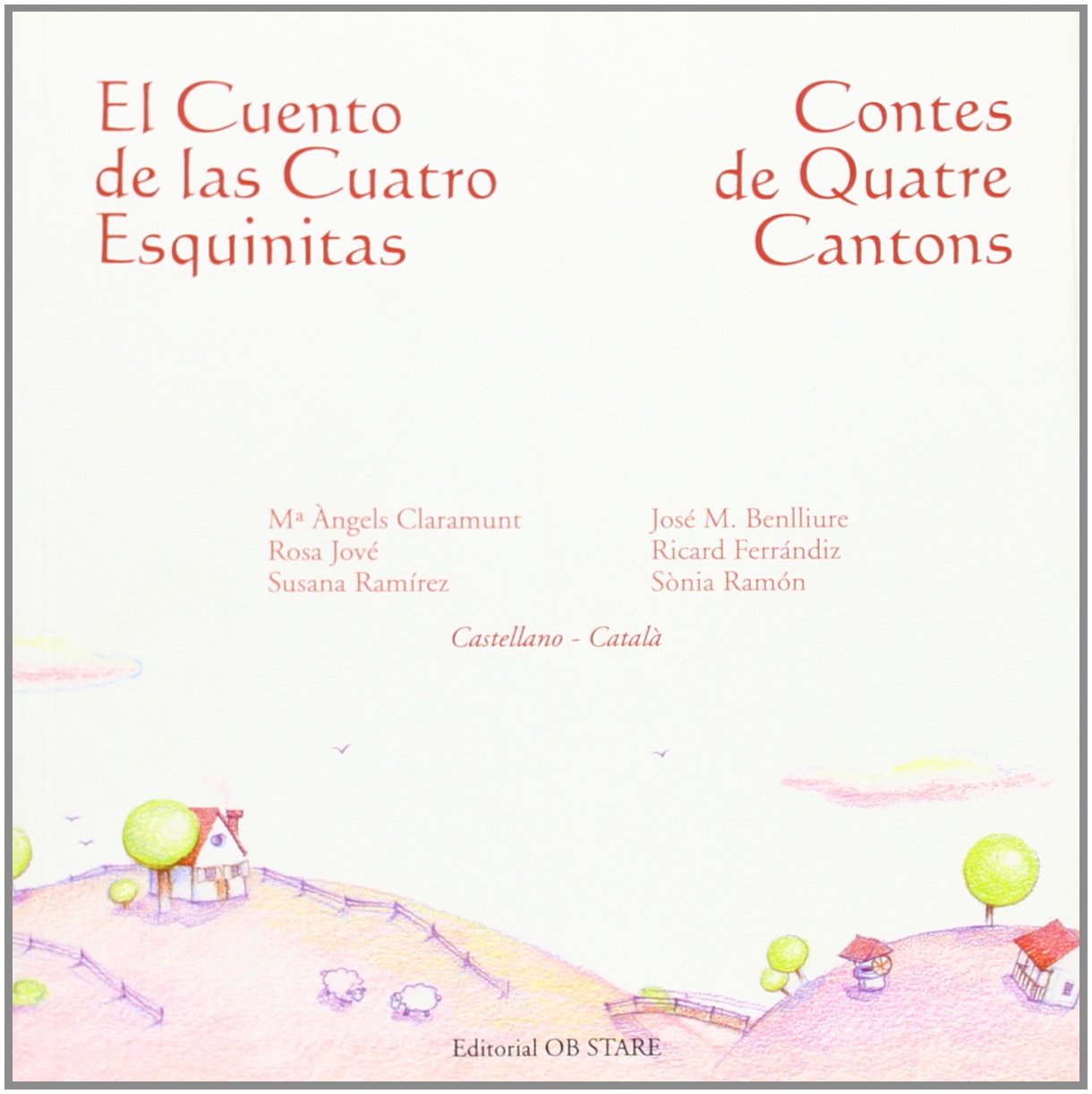 El cuento de las cuatro esquinitas = Contes de quatre cantons (Letritas De Amor) Learning & Reference