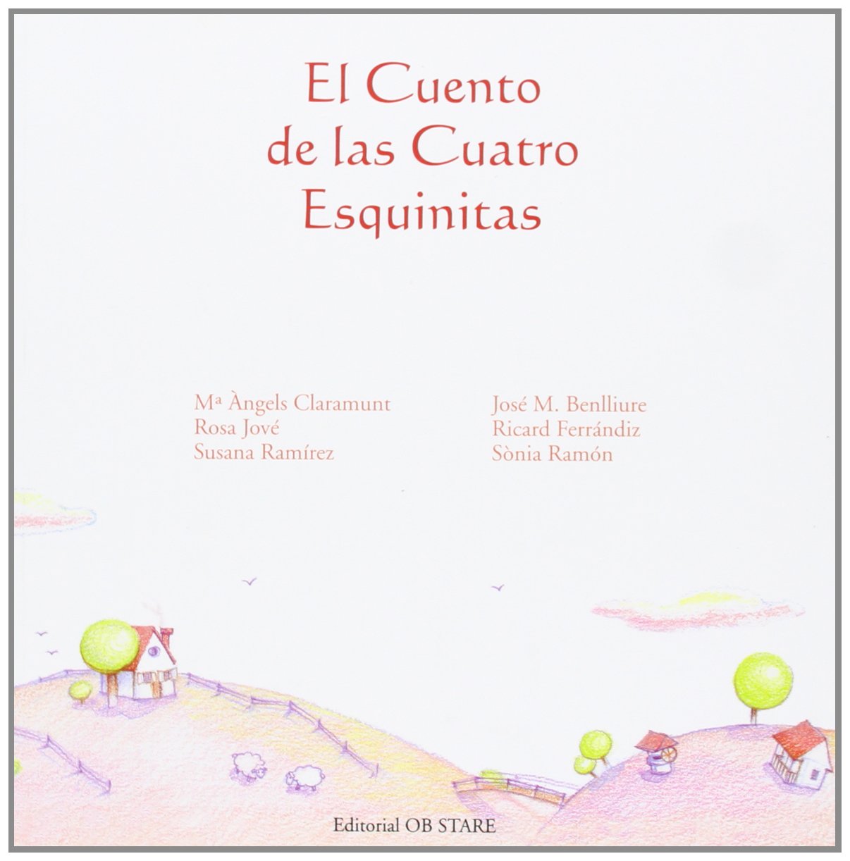 El Cuento De Las Cuatro Esquinitas/ the Story of the Four Corners book