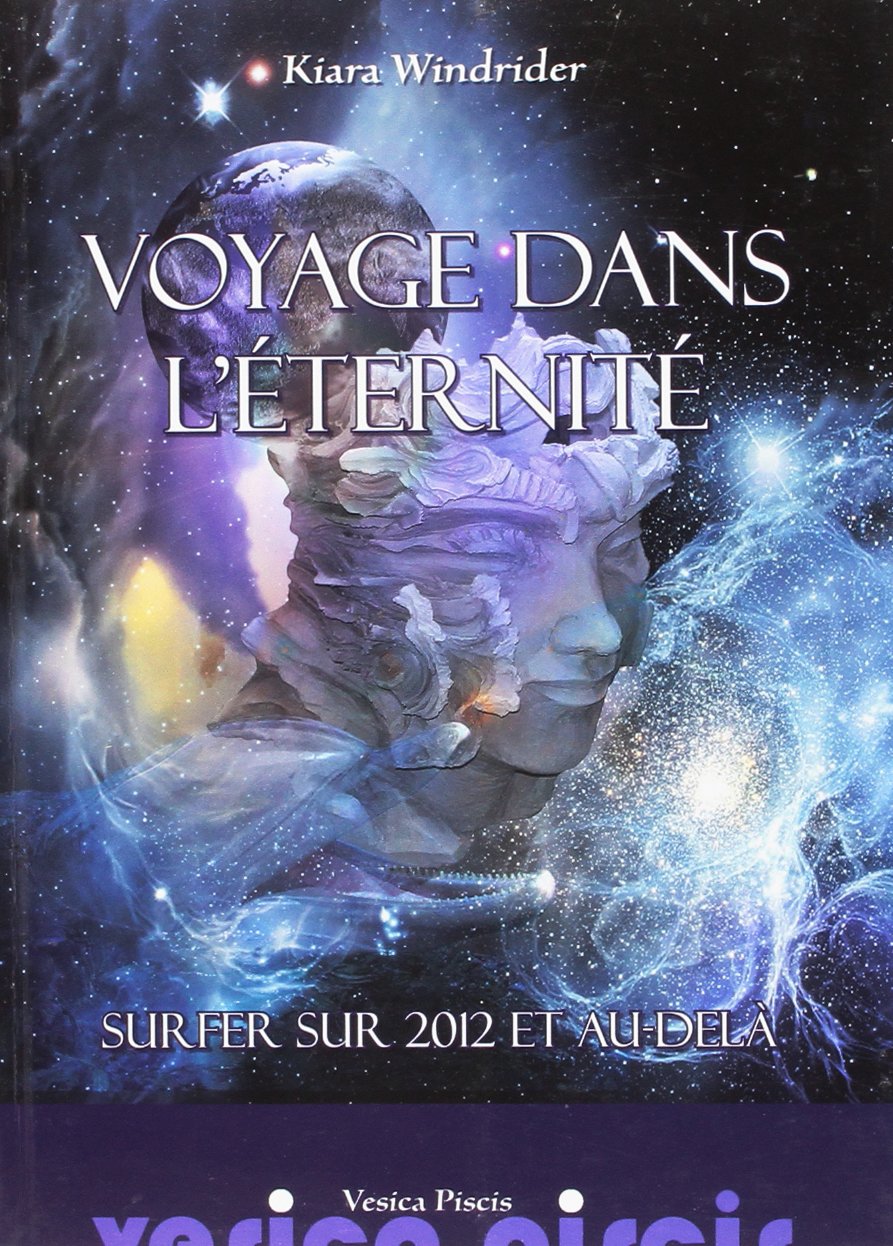 Voyage dans l'éternité : surfer sur 2012 et au-delà book
