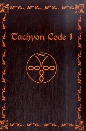 Tachyon Code 1: Terra Tachyon. Terra Tachyon. Terra Tachyon und die Seele des Menschen Religion & Esotericism
