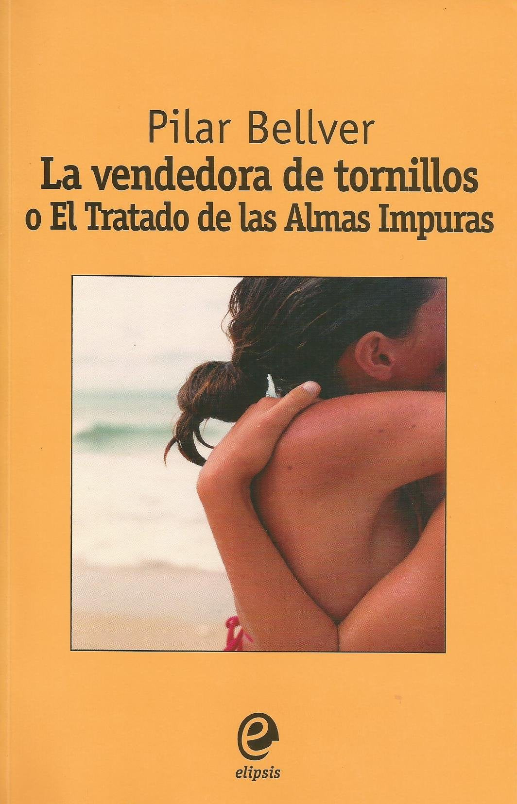 Vendedora de tornillos o el tratado de las almas impuras, la (Narrativa (saymon)) Books