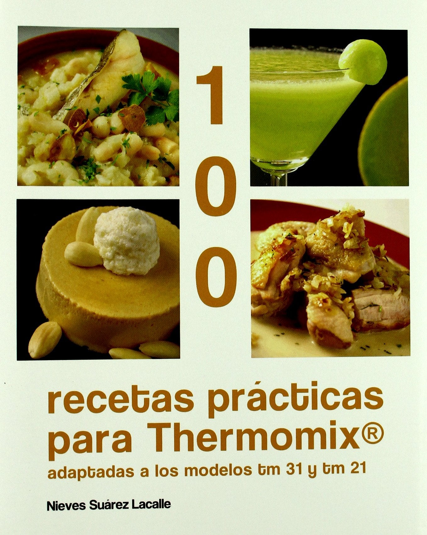 100 recetas prácticas para Thermomix : adaptadas a los modelos tm 31 y tm 21 book