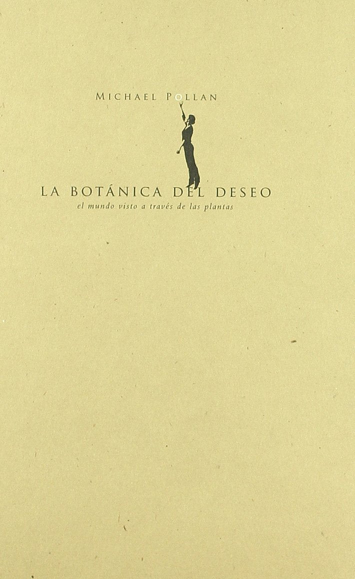 La botánica del deseo : el mundo visto a través de las plantas book