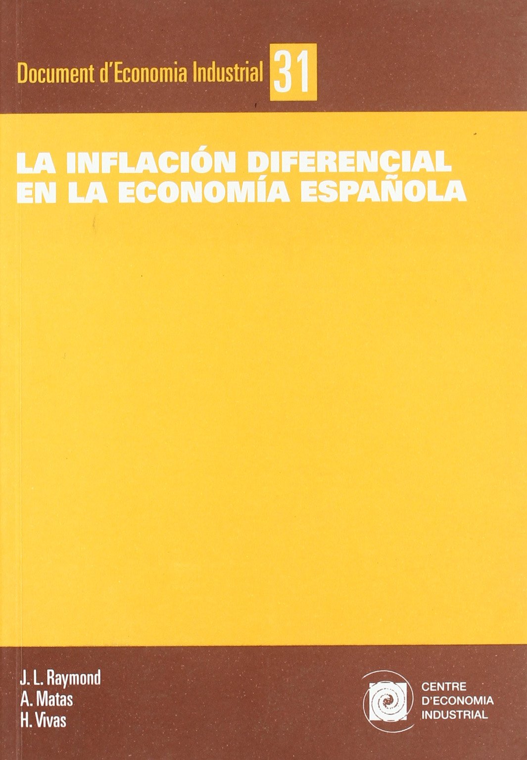 La inflación diferencial en la economía española (Documents d'Economia Industrial, Band 31) Business, Finance & Career