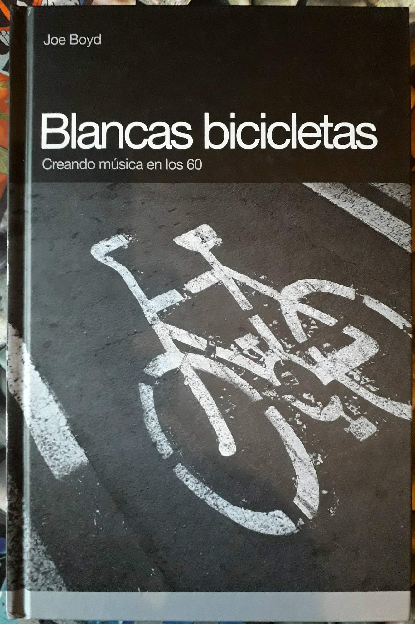 Blancas bicicletas : creando música en los 60 Arts & Music