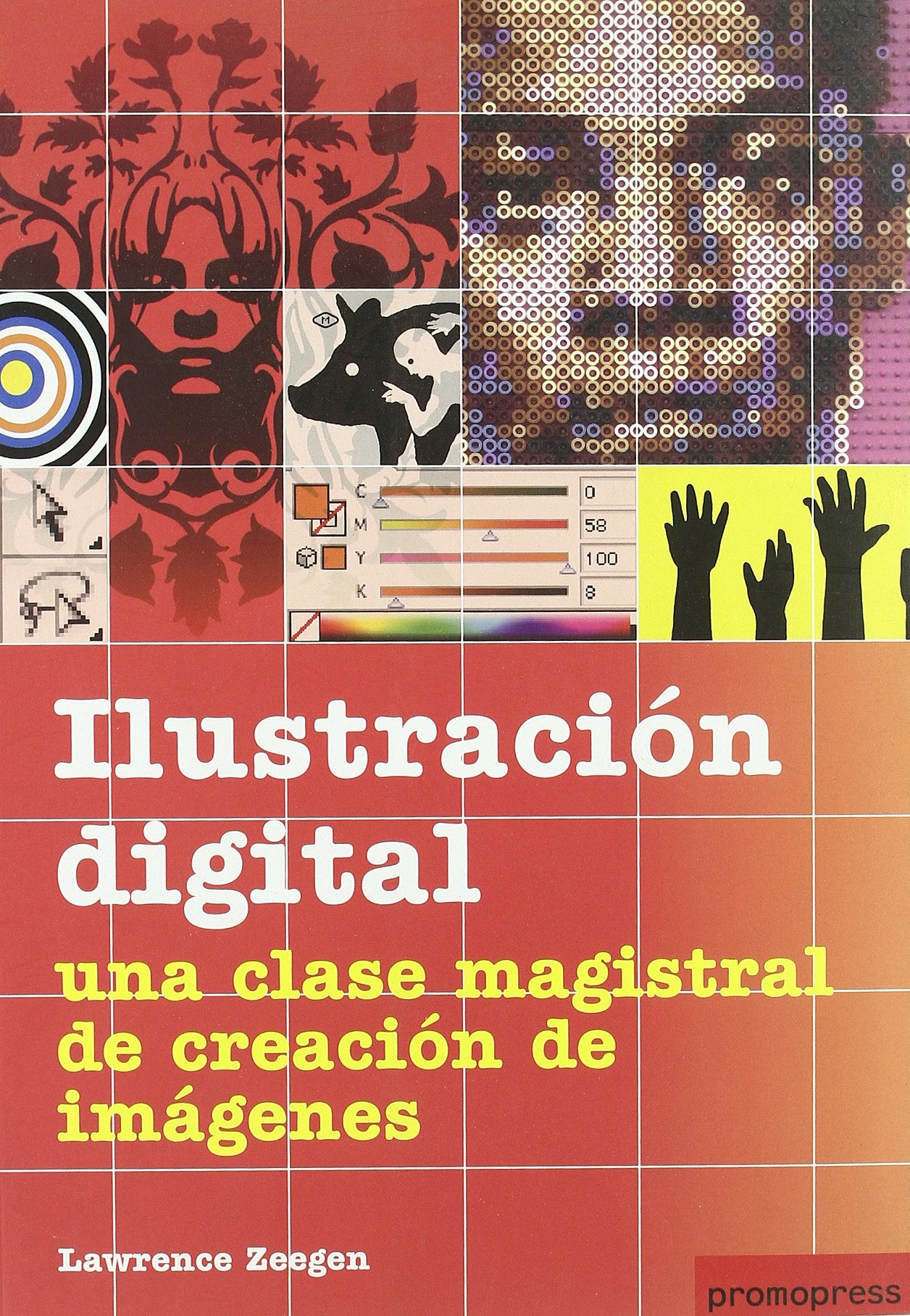Digital ilustration = Ilustración digital : una clase magistral de creación de imágenes book