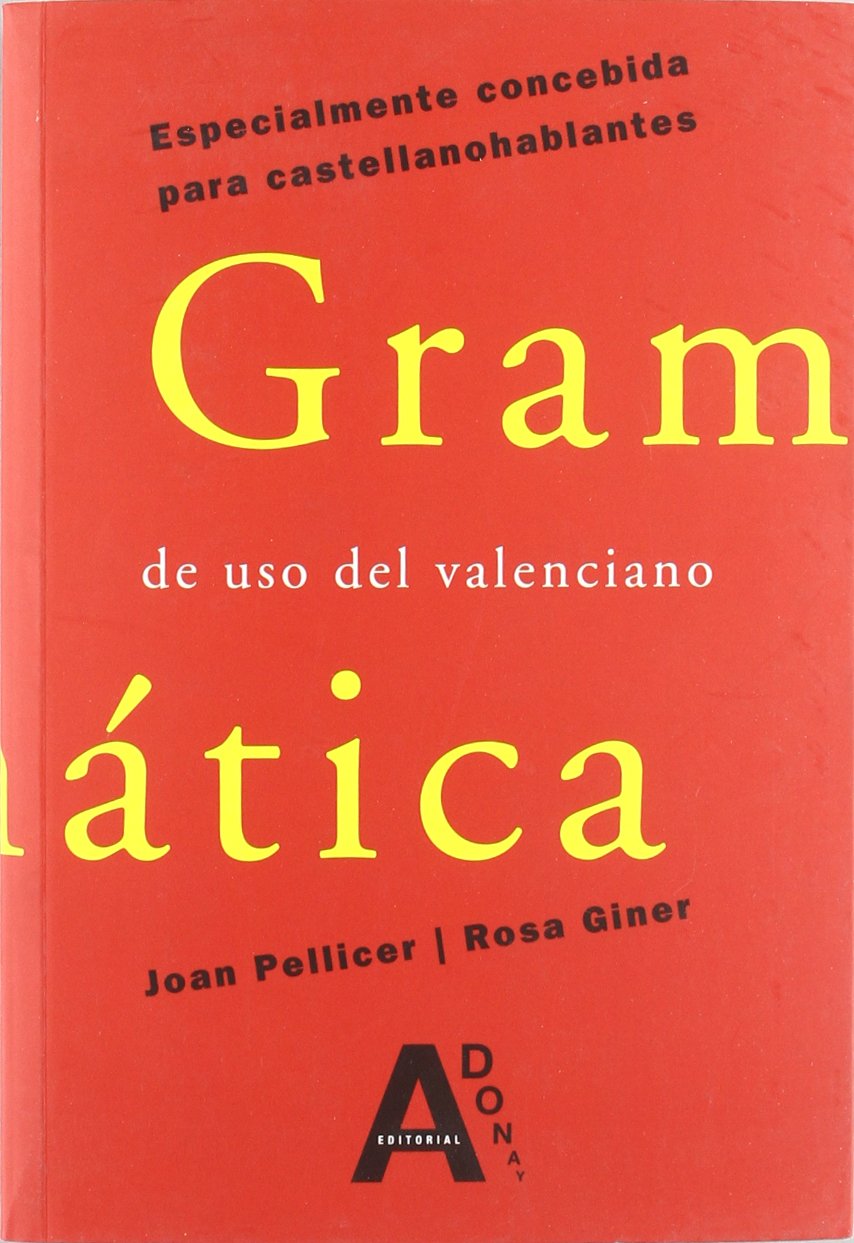 Gramática del uso del valenciano : especialmente concebida para castellanohablantes Learning & Reference