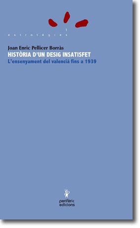 Història d'un desig insatisfet: L'ensenyament del valencià fins a 1939 book