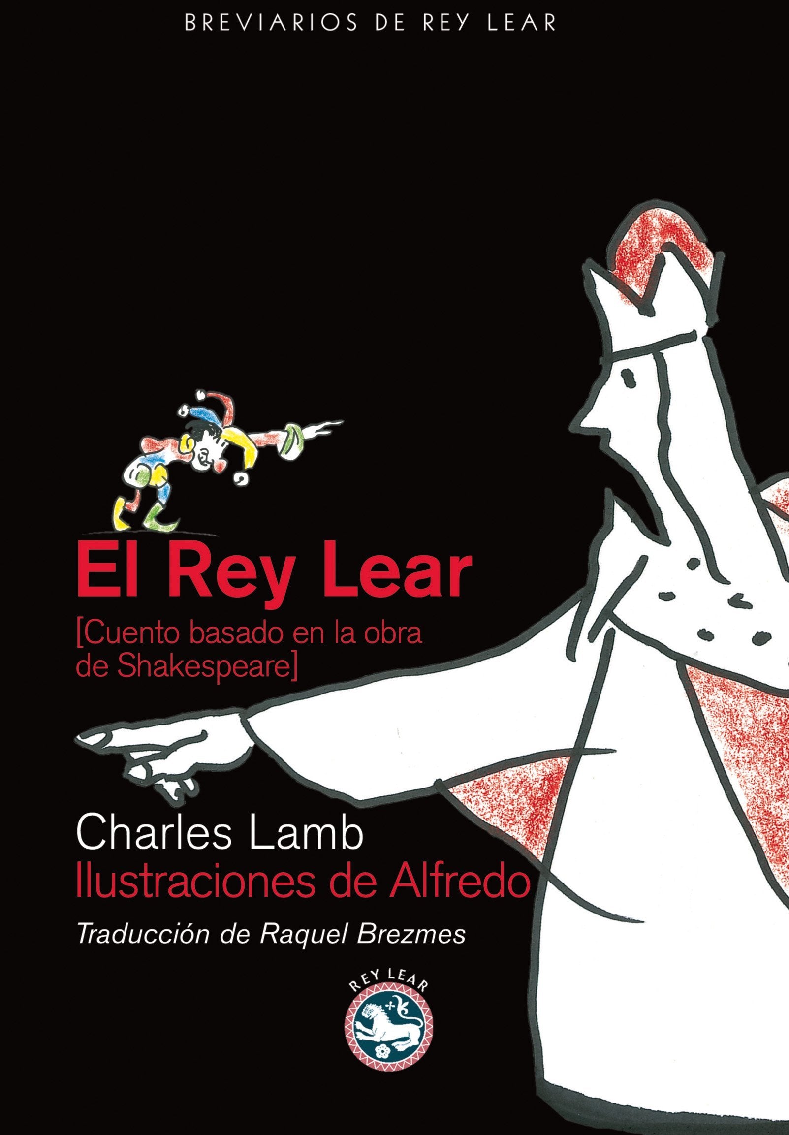 El Rey Lear: Cuento basado en la obra de Shakespeare (Breviarios de Rey Lear, Band 10) Books