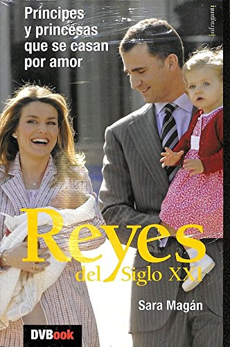Los reyes del siglo XXI/ The Kings of the XXI Century Biographies & Memoirs