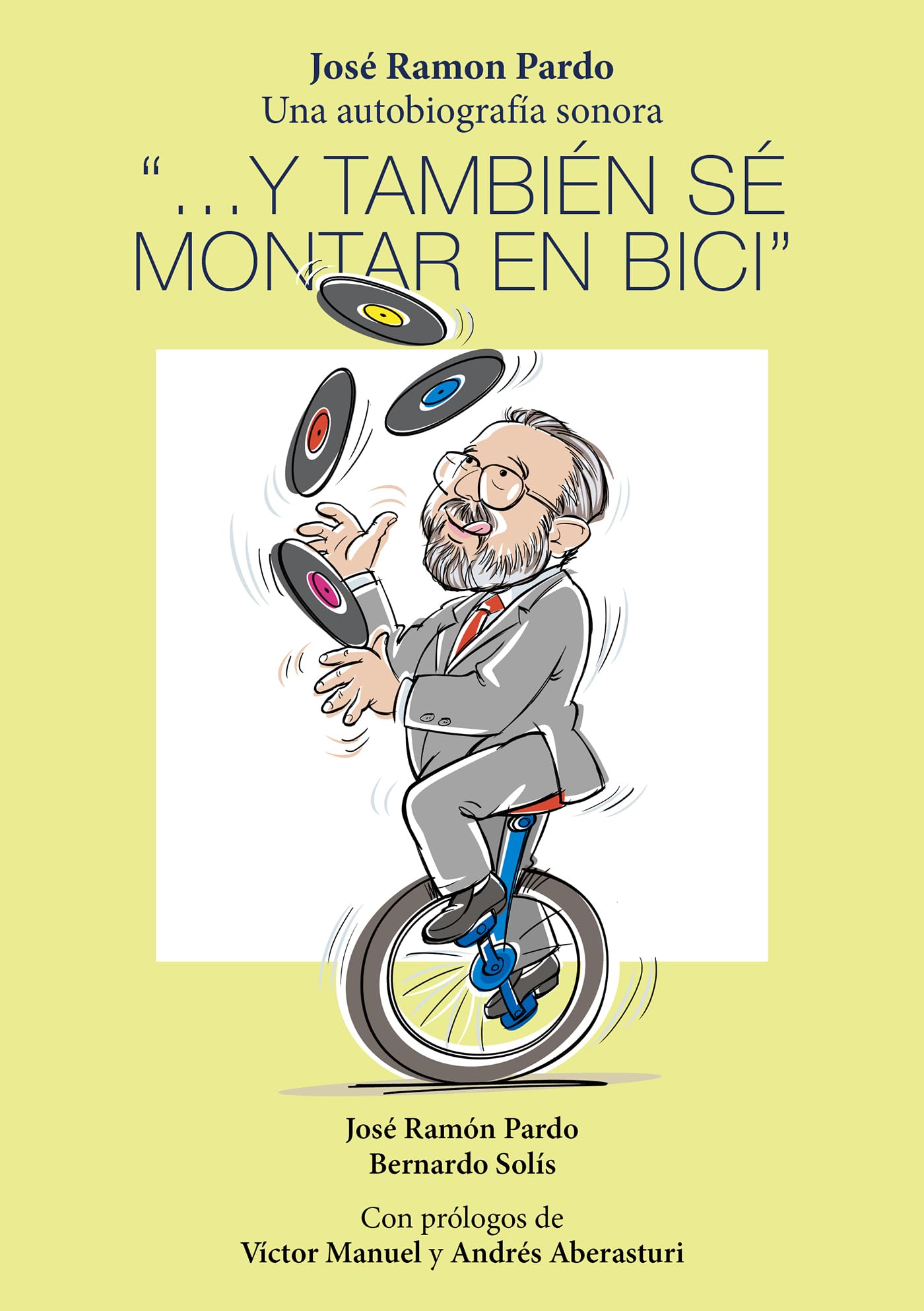 Y también sé montar en bici: Una autobiografía de José Ramón Pardo book