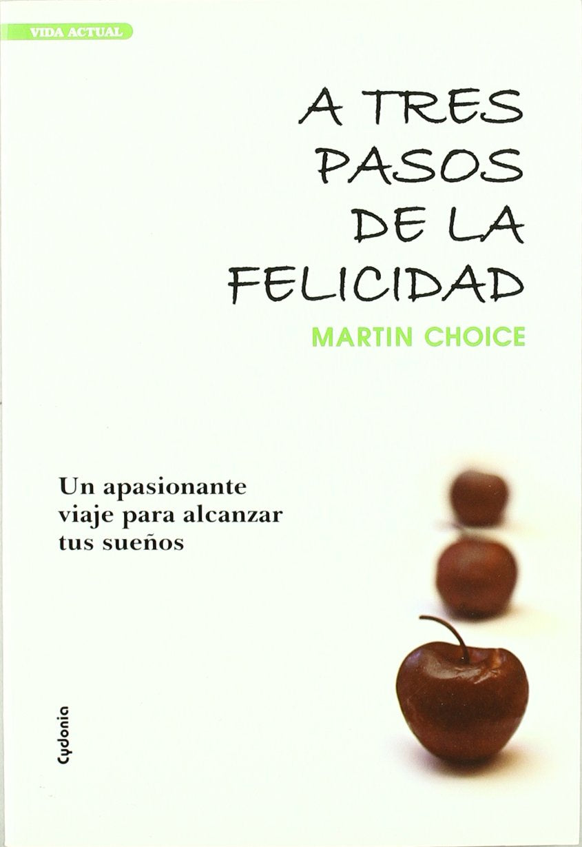 A tres pasos de la felicidad: UN APASIONANTE VIAJE PARA ALCANZAR TUS SUEÑOS book