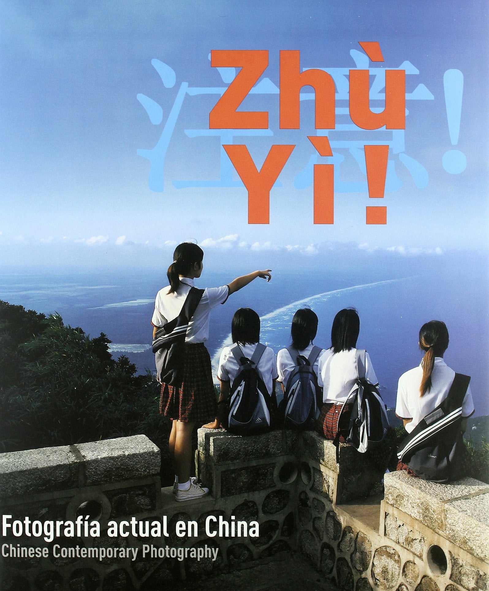 Zhu yi! : fotografía actual en China = Chinese contemporary photography Social Sciences