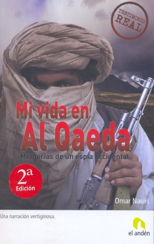 Mi vida en Al Qaeda : memorias de un espía occidental Memories