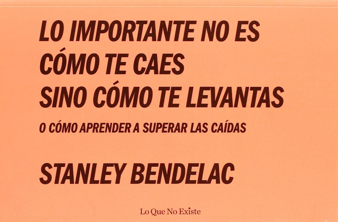 Lo importante no es cómo te caes sino cómo te levantas: O cómo aprender a superar las caídas Business, Finance & Career