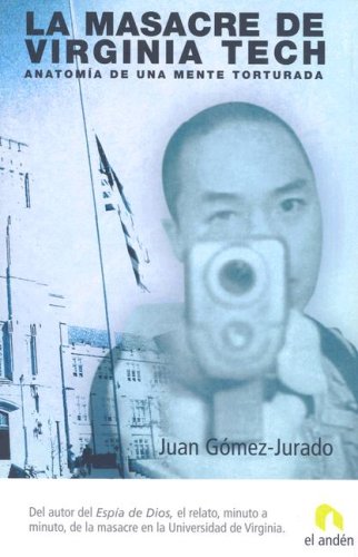 La masacre de Virginia Tech/ The Virginia Tech Massacre: Anatomia de una mente torturada/ Anatomy of a Tortured Mind book