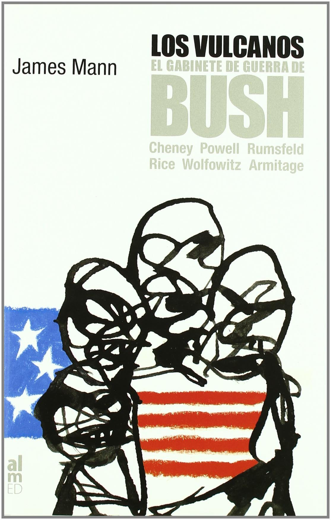 Los Vulcanos : el gabinete de guerra de Bush Learning & Reference