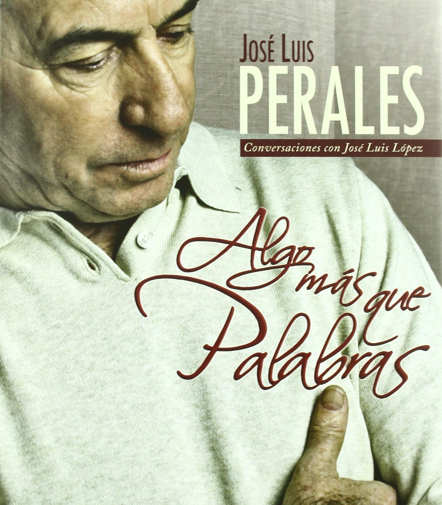 Algo más que palabras : José Luis Perales book