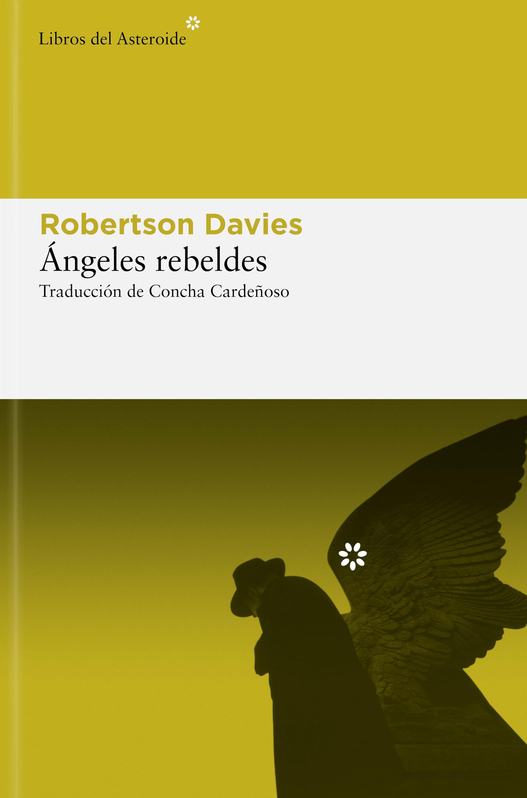 Angeles Rebeldes = The Rebel Angels (Libros del Asteroide, Band 30) Contemporary literature