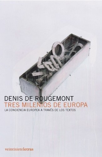 Tres milenios de Europa: La conciencia europea a través de los textos book