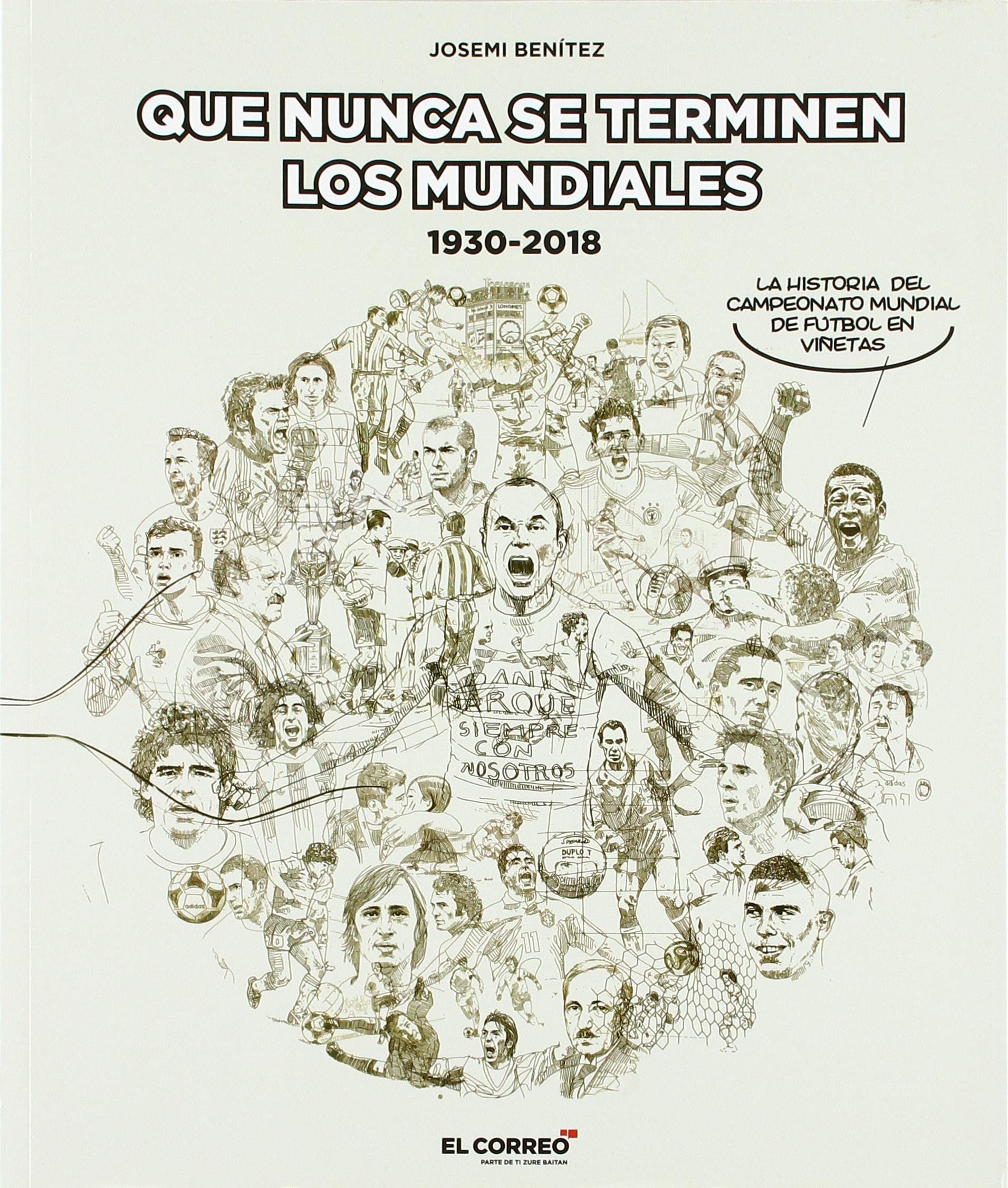 Que nunca se terminen los mundiales: la historia del campeonato del mundo de fútbol en viñetas book