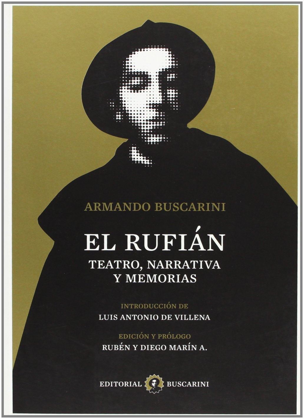 El rufián : teatro, narrativa y memorias book