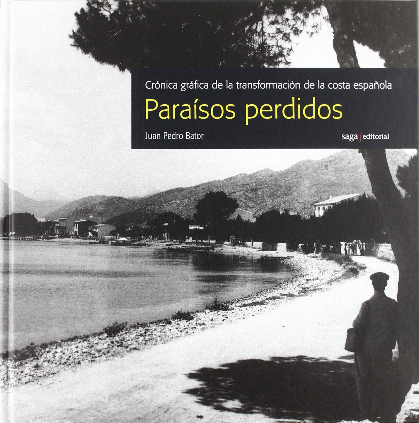 Paraísos perdidos. Crónica gráfica de la transformación de la costa española book