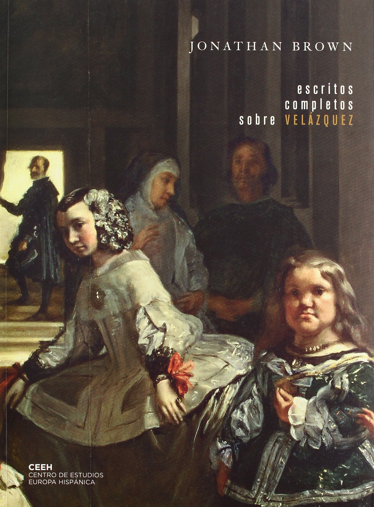 Escritos completos sobre Velázquez (Velazqueña, Band 6) Film, Art & Culture