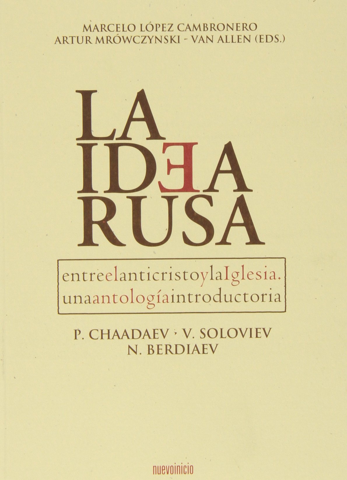 La Idea Rusa: Entre el anticristo y la Iglesia. Una antología introductoria book